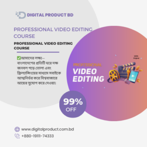 Professional Video Editing Course graphic featuring software tools. Digital Product BD offers this complete online class for beginners and experts.