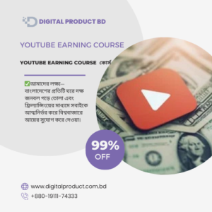 Complete YouTube Earning Course online guide and monetization strategies - Digital Product BD
