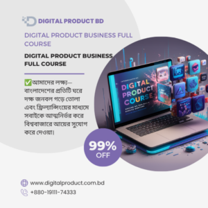Digital Product Business Full Course - Learn How to Sell Digital Products Online at Digital Product BD